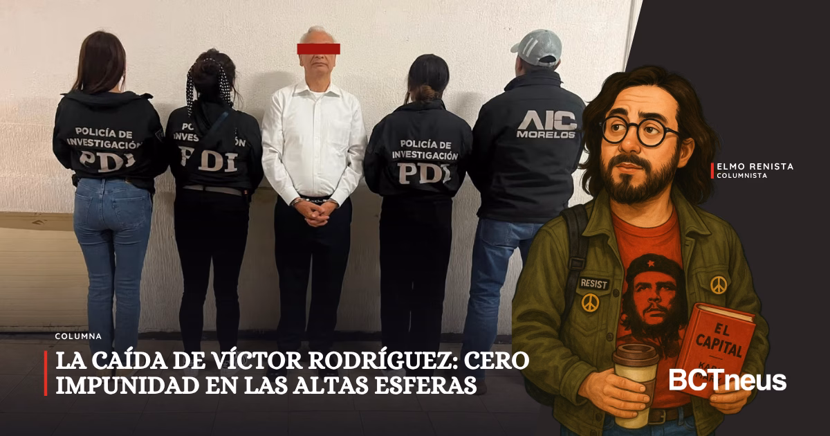 LA CAÍDA DE VÍCTOR RODRÍGUEZ: CERO IMPUNIDAD EN LAS ALTAS ESFERAS
