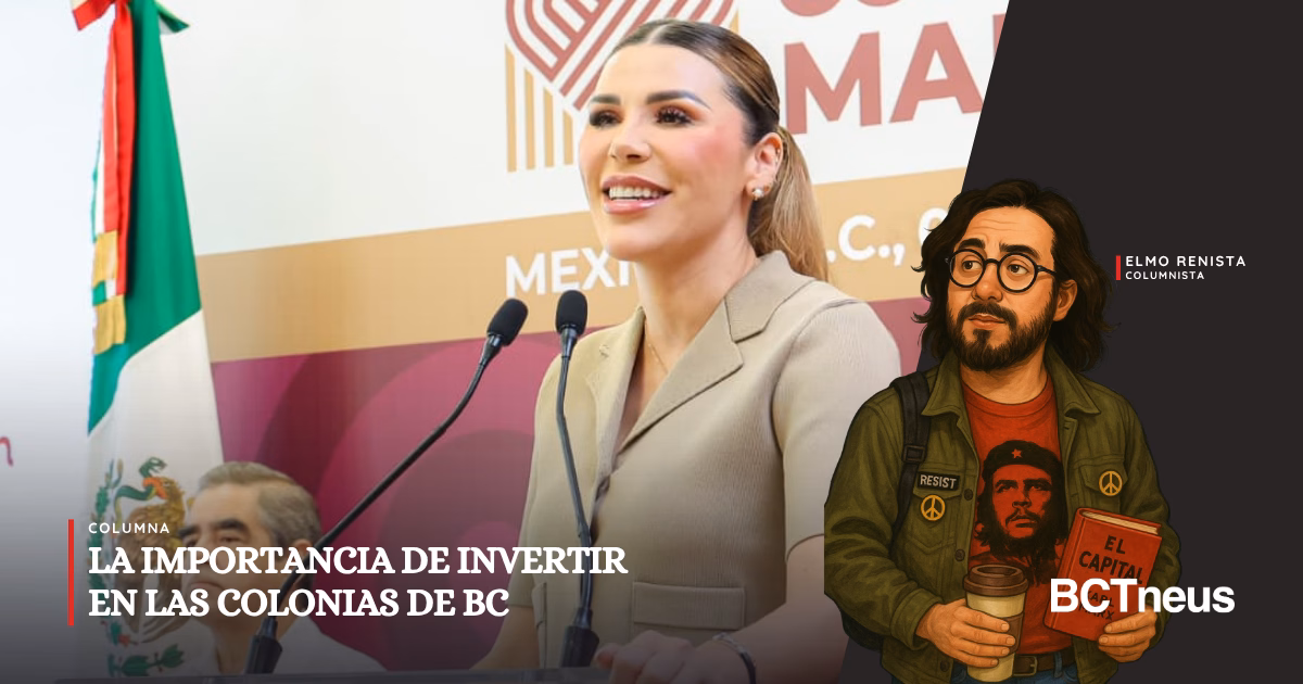 La importancia de invertir en las colonias de BC